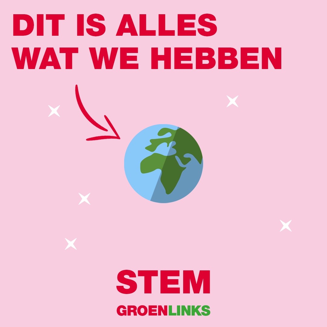 Een wereldbol op roze achtergrond met sterren eromheen, met de tekst erbij 'Dit is alles wat we hebben' en 'Stem GroenLinks'