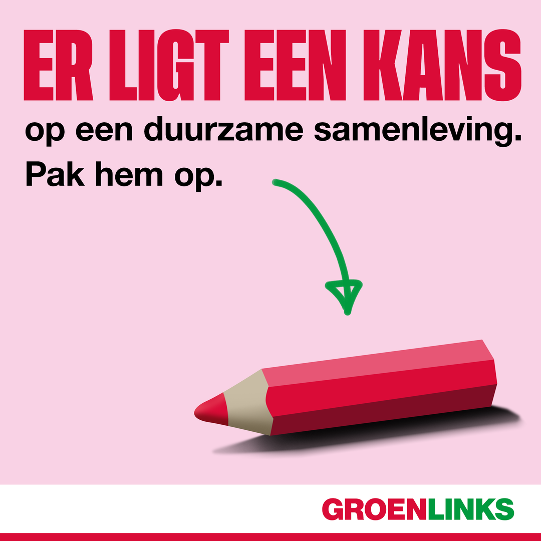 Een illustratie van een stempotlood met de tekst 'Er ligt een kans op een duurzame samenleving. Pak hem op.'. Een pijl wijst naar het stempotlood. Onderin staat GroenLinks