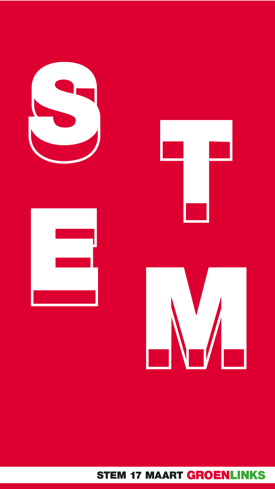 Een rood beeld met daarop de letters in het wit 'S T E M' die het woord stem vormen. Onderin staat Stem 17 maart GroenLinks